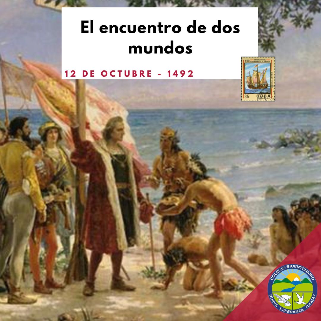 El Encuentro De Dos Mundos Descubrimiento De AmÉrica Colegio Bicentenario Nueva Esperanza 1711